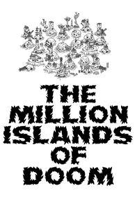 The Million Islands of Doom!